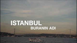 BURANIN ADI ISTANBUL. Walk in Turkey