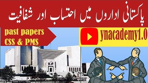 Accountability and transparency in pakistan,CSS AND PMS ESSAY@myousafnazir 