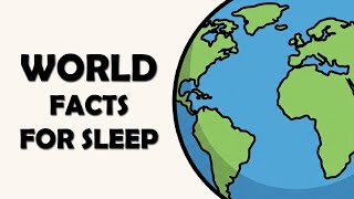 100 Geography Facts You Won’t Believe | For Sleep