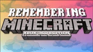 Remembering Minecraft Xbox 360 Edition