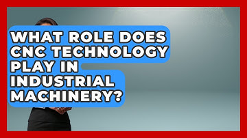 What Role Does CNC Technology Play in Industrial Machinery? | Industrial Tech Insights News