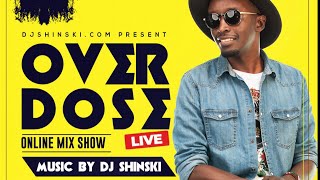 🔴 LIVE Afrobeat, Reggae, Dancehall, Hip Hop, Pop, R&B, Kenyan, DJ Shinski Overdose Friday Mix Show