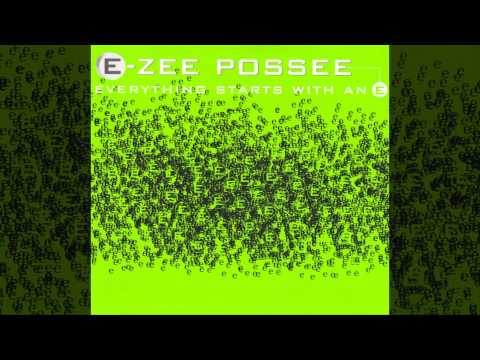 E-Zee Possee - Everything Starts With An E