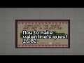How to make valentine's quest 16.02 Melon Sandbox
