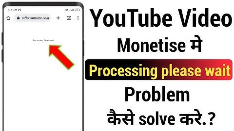 processing please wait problem how to solve!! chrome mai processing please wait problem fix!!