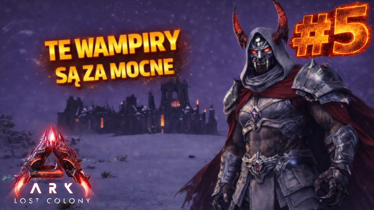 ARK LOST COLONY #5 - TE WAMPIRY SĄ ZA MOCNE!!!!