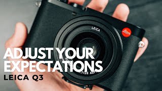 Why the Leica Q3 Didn&#39;t Meet My Expectations