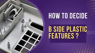 How to Decide Plastic B side Features