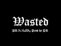 Wasted - PR(PuRiN) ft. HaRRy Prod. by PR