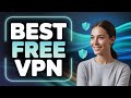 Best Free VPN | Are There any Safe & Actually FREE VPNs? | Top 4 Choices
