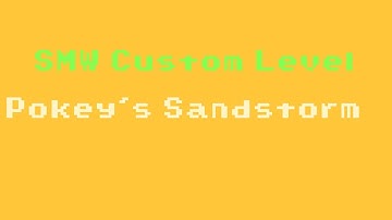 SMW Custom Level: Pokey’s Sandstorm