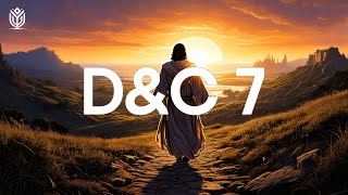 D&C 7: The Unbroken Chain