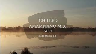 Chilled Amapiano Mix | Vol.3