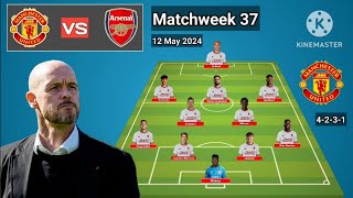 Manchester United vs Arsenal ~ Man United 4-2-3-1 With Lindelof & Martinez Matchweek 37 EPL 2023/24