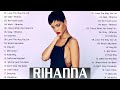 Rihanna  - Best Songs Of Rihanna - Rihanna Greatest Hits Full Album 2022
