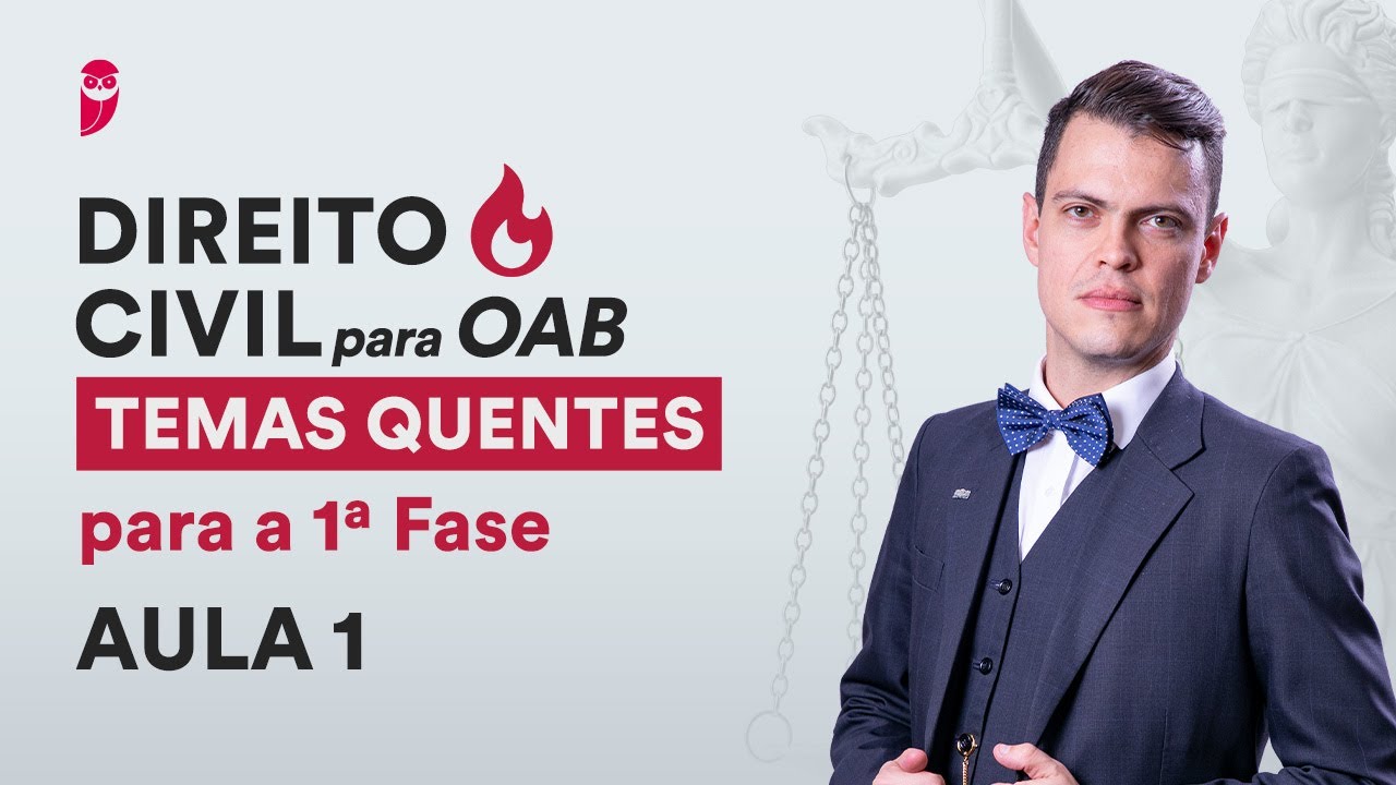 Direito Civil para OAB - Temas Quentes para a 1ª Fase - Aula 1