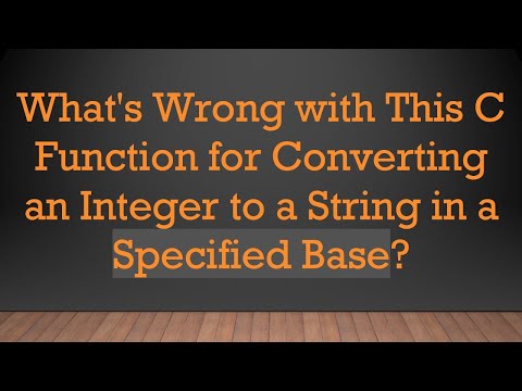 What's Wrong with This C Function for Converting an Integer to a String in a Specified Base?