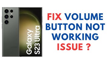 How to Fix Samsung Galaxy S23 Ultra, S23 Plus and S23  Volume Button Not Working