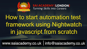 How to start automation test framework using Nightwatch in javascript from scratch || Sai Academy