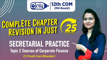 12th SP | Complete Revision in Just 25 Min |Ch. 2 Sources of Corporate Finance | CS Preeti Soni