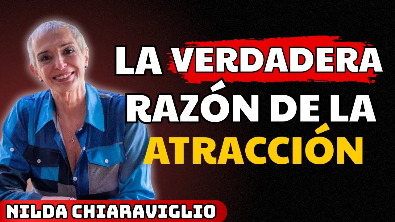 💫 La VERDADERA Razón por la que los HOMBRES se sienten ATRAÍDOS | Nilda Chiaraviglio