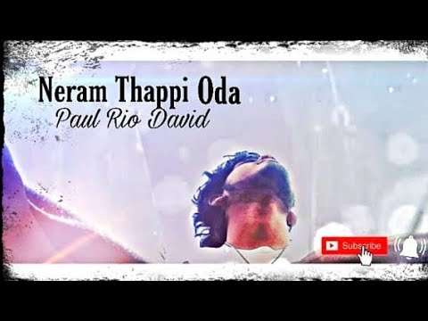 Neram Thappi Oda Song   Tamil Album Song   Paulriodavid  Lyrics