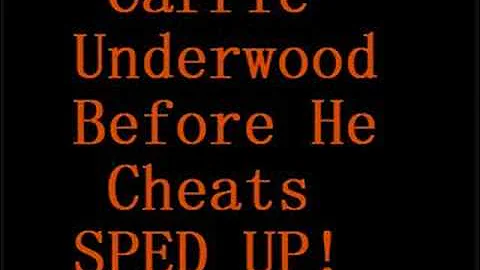 Carrie Underwood: Before He Cheats: SPED UP!