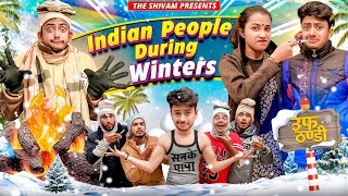 INDIAN PEOPLE DURING WINTER || THE SHIVAM