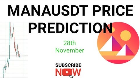 MANAUSDT PRICE PREDICTION 28TH NOV
