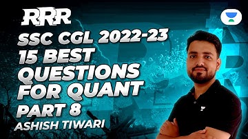 Rapid Revision Round (RRR) | 15 Expected Questions for Maths | Part 8 | SSC CGL 2022 | Ashish Tiwari