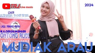 MUDIAK ARAU  ~ COVER AZURA SONETA || LAGU MINANG REMIX LIVE ORGEN TUNGGAL || TRJ LIVE MUSIC.