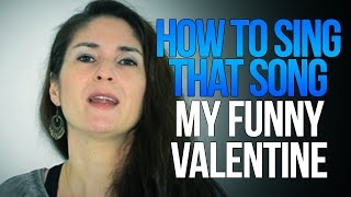 how to sing that song my funny valentine