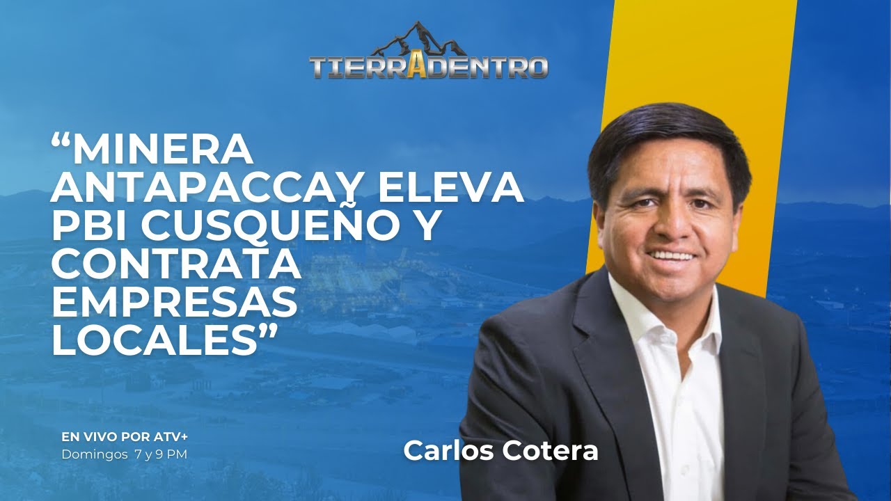 MINERA ANTAPACCAY ELEVA PBI CUSQUEÑO Y CONTRATA EMPRESAS LOCALES
