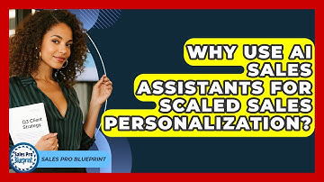Why Use AI Sales Assistants For Scaled Sales Personalization? - Sales Pro Blueprint