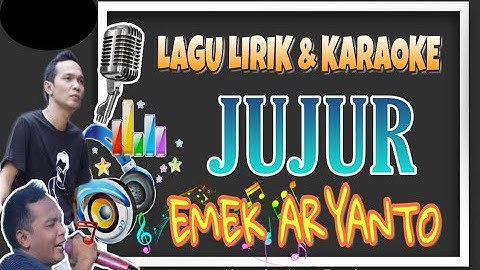 LAGU TERBARU EMEK ARYANTO "JUJUR" VERSI KARAOKE