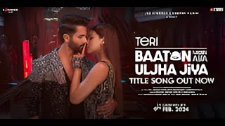 Teri Baaton Mein Aisa Uljha Jiya Title Track  Shahid Kapoor, Kriti Sanon   Raghav,Tanishk, Asees 1