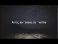 Besos de mentira - De Saloon ~letra~