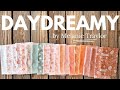 Daydreamy  a fabric collection by southern charm quilts