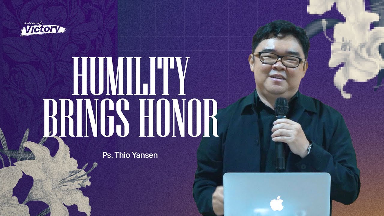 Victory Humility Voice of Victory - Humility Brings Honor - Ps. Thio Yansen - YouTube