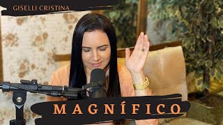 Giselli Cristina - Magnífico