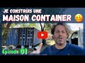 Je construis ma maison container ep 01