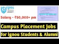 IGNOU SALARY ₹ 50,000 per month Jobs for students and alumni