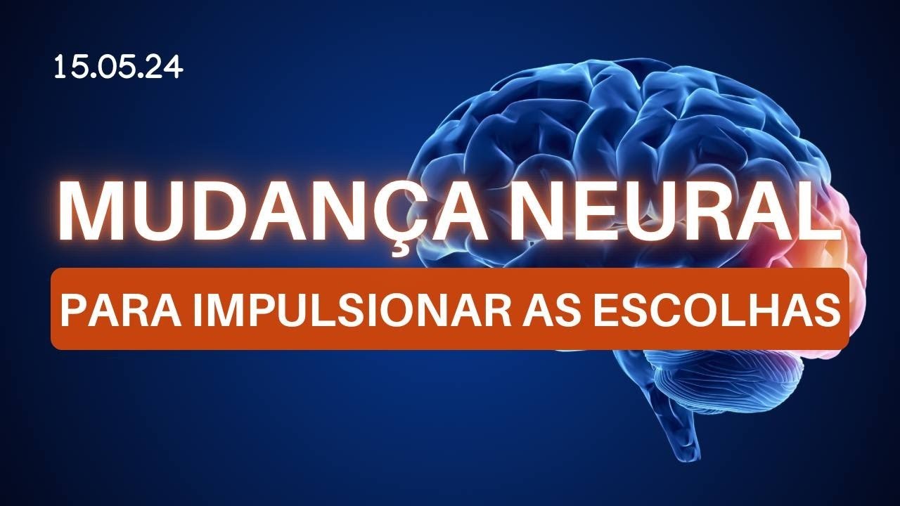 MUDANÇA NEURAL PARA IMPULSIONAR AS ESCOLHAS #escolhas #mudancadementalidade #recursosvibracionais