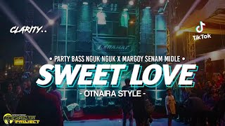 DJ SWEET LOVE BASS NGUK NGUK X MARGOY SENAM MIDLE VIRAL TIKTOK ‼️