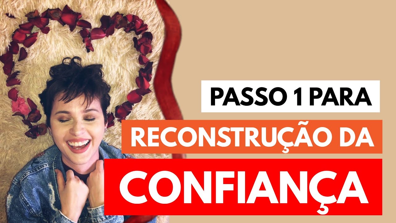 Reconstrução da confiança - Passo 1