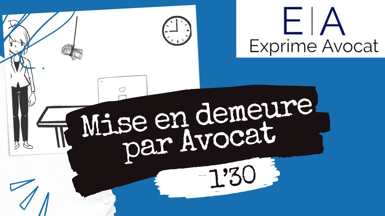 Vidéo : Mise en demeure (explications par un avocat)