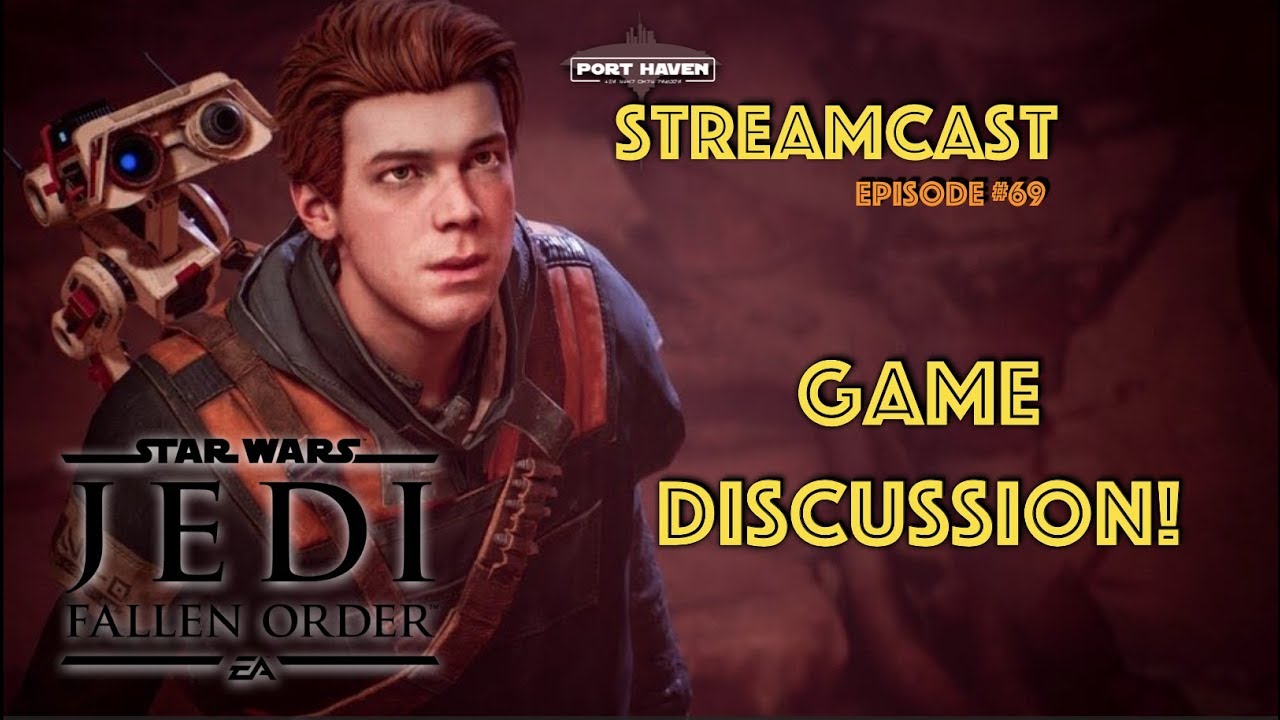 Port Haven StreamCast Episode 69 Jedi Fallen Order Discussion YouTube Port Haven StreamCast Episode 69 Jedi Fallen Order Discussion YouTube