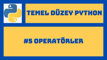 Temel Düzey Python Eğitim | #5 Operatörler
