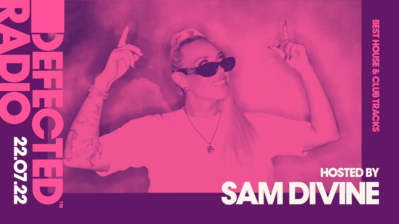 Defected Radio Show Hosted by Sam Divine - Best House and Club Tracks Special