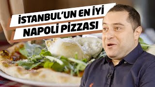 İstanbul'da Napolili Bir Pizzacı | Napoli Türkiye'ye Çok Benziyor